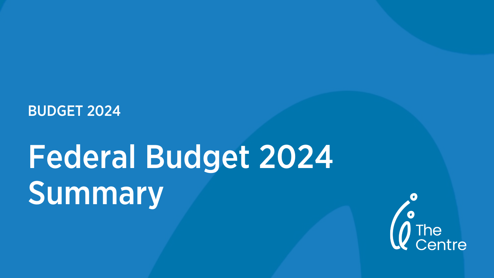 Federal Budget 20242025 Summary Centre for Excellence in Child and