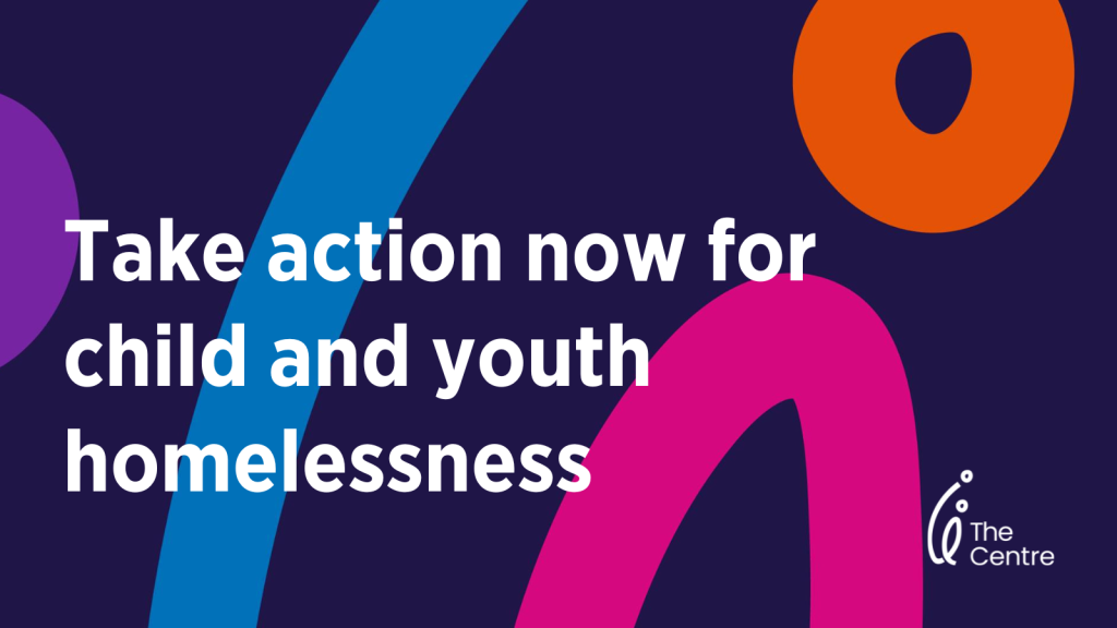 Take Action Now to fix child and youth homelessness